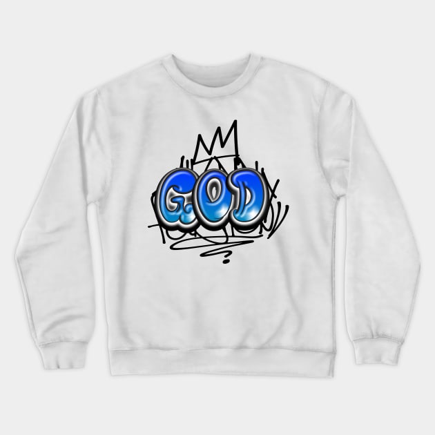 God Christian Quote Graffit Style Crewneck Sweatshirt by Mister Graffiti